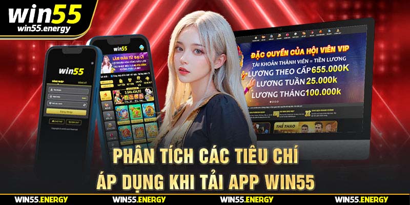 Phân tích các tiêu chí áp dụng khi tải app Win55