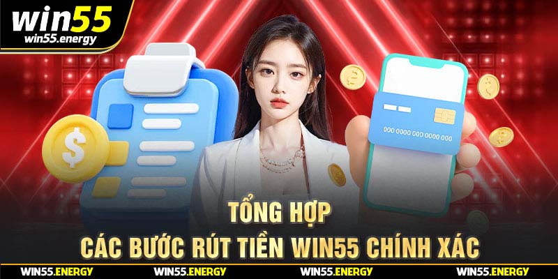 Tổng hợp các bước rút tiền Win55 chính xác